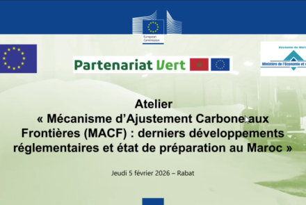 MACF/CBAM au Maroc : un atelier stratégique pour passer de la phase transitoire à l’opérationnalisation